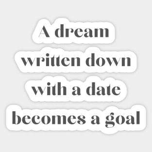 A dream written down becomes a goal Sticker